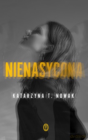 Nienasycona - Katarzyna T. Nowak [KSIĄŻKA]
