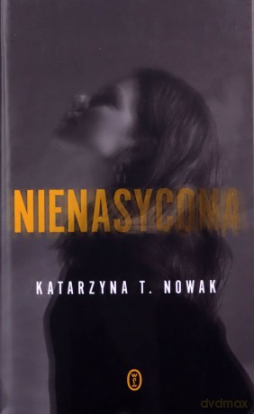 Nienasycona - Katarzyna T. Nowak [KSIĄŻKA]