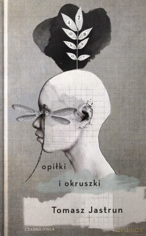 Opiłki i okruszki - Tomasz Jastrun [KSIĄŻKA]