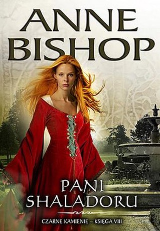 Pani Shaladoru. Czarne kamienie księga 8 - Anne Bishop [KSIĄŻKA]