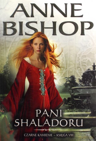 Pani Shaladoru. Czarne kamienie księga 8 - Anne Bishop [KSIĄŻKA]