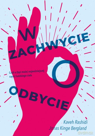 W zachwycie o odbycie - Jonas Kinge Bergland, Kaveh Rashidi [KSIĄŻKA]