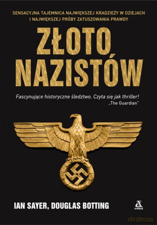 Złoto nazistów - Ian Sayer, Douglas Botting [KSIĄŻKA]
