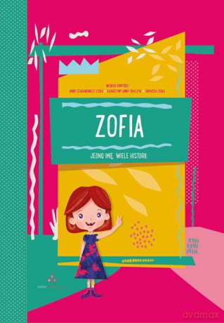 Zofia. Jedno imię wiele historii [KSIĄŻKA]