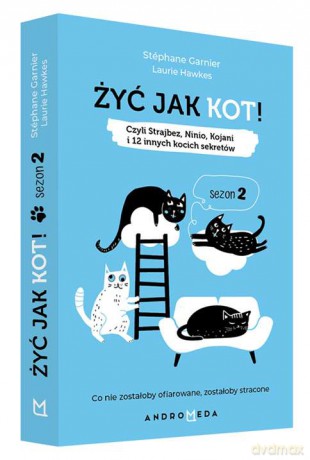 Żyć jak kot sezon 2 czyli strajbez ninio kojani i 12 innych kocich sekretów - Stephane Garnier [KSIĄŻKA]