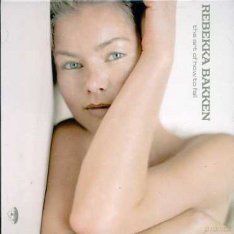 Rebekka Bakken: Art Of How To Fall [CD]