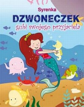 Syrenka Dzwoneczek Gubi Swojego Przyjaciela [KSIĄŻKA]