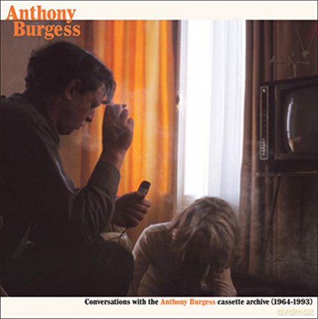 Anthony Burgess: Conversations With The Anthony Burgess Archives (1964-1993) [2CD]