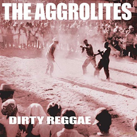 Aggrolites: Dirty Reggae [CD]