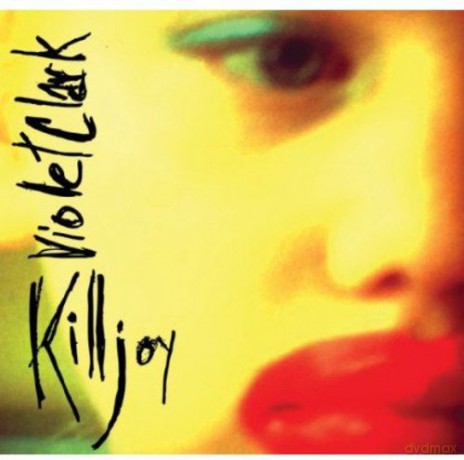 Violet Clark: Killjoy [CD]