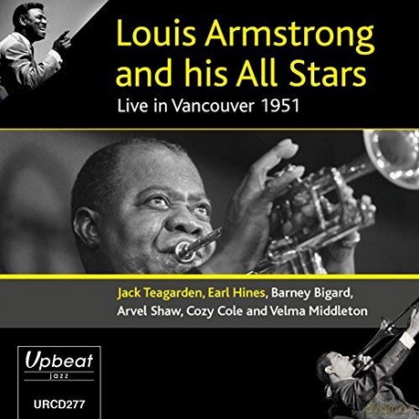 Louis Armstrong And His All Stars Featuring Jack Teagarden And Earl Hines: Live In Vancouver 1951 [CD]