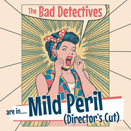 Bad Detectives: Mild Peril (Directors Cut) [CD]