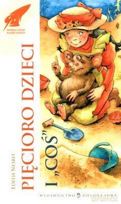 Pięcioro Dzieci I "Coś" - Edith Nesbith [KSIĄŻKA]