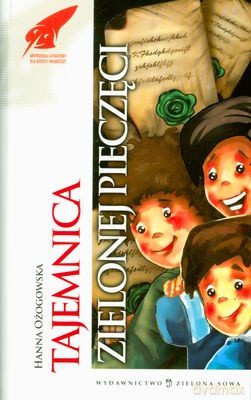 Tajemnica Zielonej Pieczęci - Hanna Ożogowska [KSIĄŻKA]