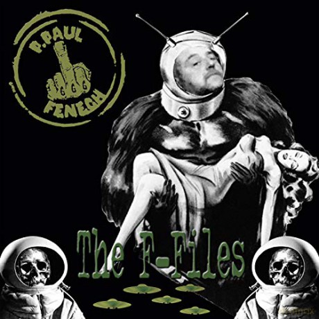 P. Paul Fenech: The F-Files [CD]