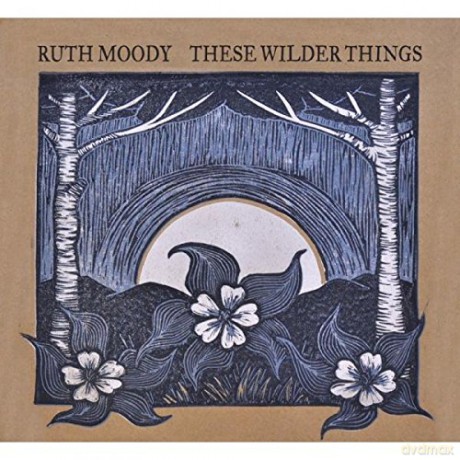 Ruth Moody: These Wilder Things [CD]
