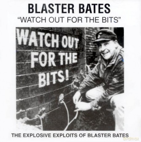 Blaster Bates: Watch Out For The Bits [CD]