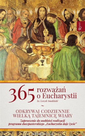 365 Rozważań o Eucharystii - Leszek Smoliński [KSIĄŻKA]