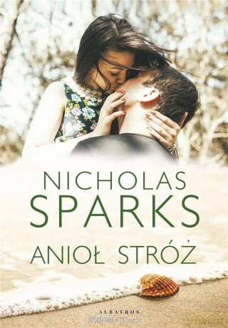 Anioł Stróż - Nicholas Sparks [KSIĄŻKA]
