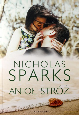 Anioł Stróż - Nicholas Sparks [KSIĄŻKA]