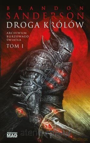 Archiwum Burzowego Światła (Tom 1) Droga królów - Brandon Sanderson [KSIĄŻKA]