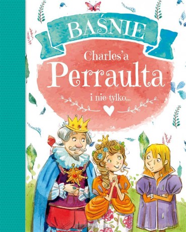 Baśnie Charles'a Perraulta i nie tylko [KSIĄŻKA]