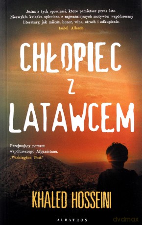 Chłopiec z latawcem - Khaled Hosseini [KSIĄŻKA]