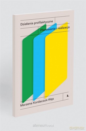 Działania profilaktyczne. Planowanie i realizacja - Marzena Kordaczuk-Wąs [KSIĄŻKA]