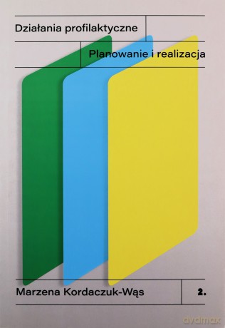 Działania profilaktyczne. Planowanie i realizacja - Marzena Kordaczuk-Wąs [KSIĄŻKA]