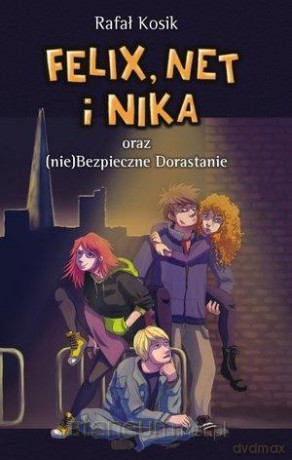 Felix, Net i Nika (Tom 14) oraz (nie)Bezpieczne - Rafał Kosik [KSIĄŻKA]
