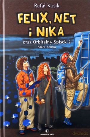 Felix, Net i Nika (Tom 6) Orbitalny Spisek 2: Mała Armia - Rafał Kosik [KSIĄŻKA]