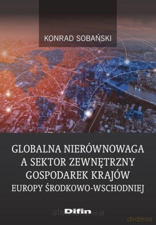 Globalna nierównowaga a sektor zewnętrzny - Konrad Sobański [KSIĄŻKA]