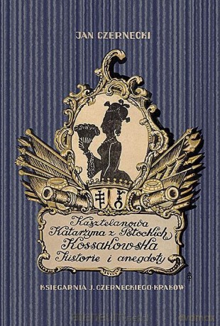 Kasztelanowa Katarzyna z Potockich Kossakowska - Jan Czernecki [KSIĄŻKA]