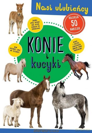 Kolekcja 50 naklejek. Konie i kucyki [KSIĄŻKA]