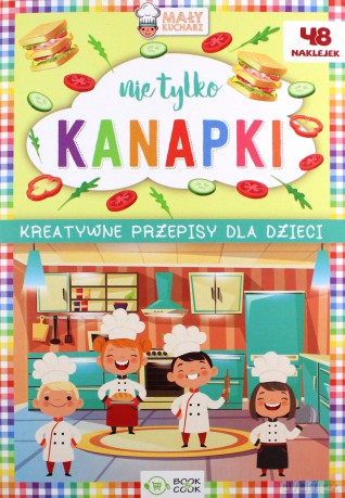 Kreatywne przepisy dla dzieci. Nie tylko kanapki [KSIĄŻKA]