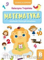 Matematyka słuchanie i historyjki poziom B 4-5 lat [KSIĄŻKA]