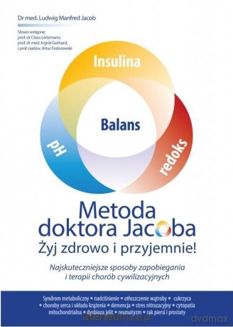 Metoda doktora Jacobsa. Żyj zdrowo i przyjemnie! - Ludwig Manfred Jacob [KSIĄŻKA]