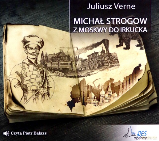 Michał Strogow. Z Moskwy do Irkucka - Juliusz Verne [AUDIOBOOK]