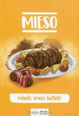 Mięso. Rolady, zrazy, kotlety [KSIĄŻKA]