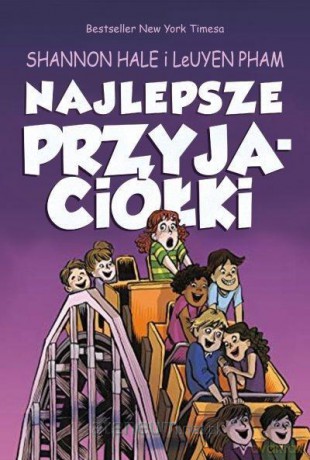 Najlepsze przyjaciółki - Shannon Hale, LeUyen Pham [KSIĄŻKA]