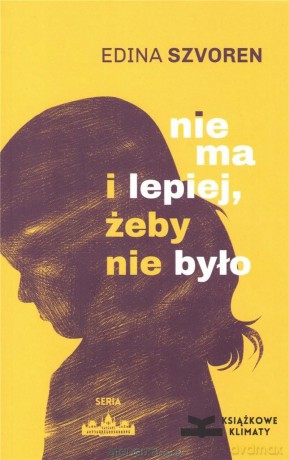 Nie ma i lepiej żeby nie było - Edina Szvoren [KSIĄŻKA]