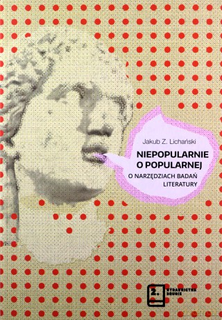 Niepopularnie o popularnej - Jakub Z. Lichański [KSIĄŻKA]