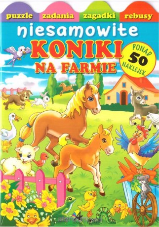 Niesamowite koniki na farmie [KSIĄŻKA]