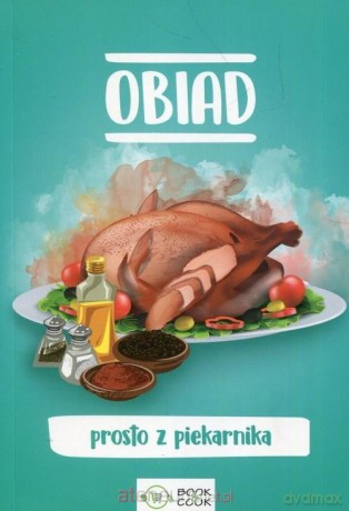 Obiad prosto z piekarnika [KSIĄŻKA]