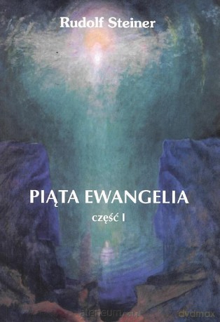 Piąta Ewangelia cz.1 - Rudolf Steiner [KSIĄŻKA]
