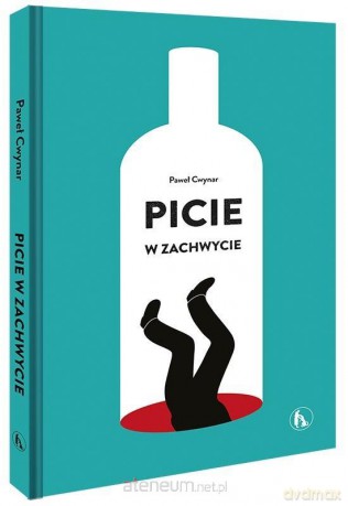 Picie w zachwycie - Paweł Cwynar [KSIĄŻKA]