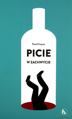 Picie w zachwycie - Paweł Cwynar [KSIĄŻKA]