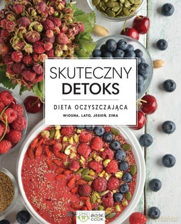 Skuteczny detoks. Dieta oczyszczająca [KSIĄŻKA]