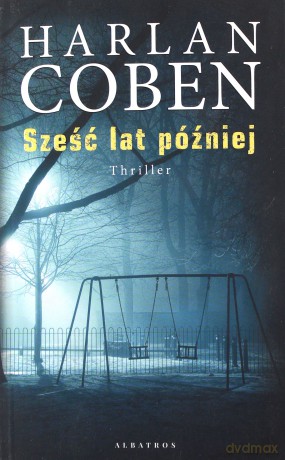 Sześć lat później - Harlan Coben [KSIĄŻKA]