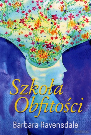 Szkoła obfitości - Barbara Ravensdale [KSIĄŻKA]